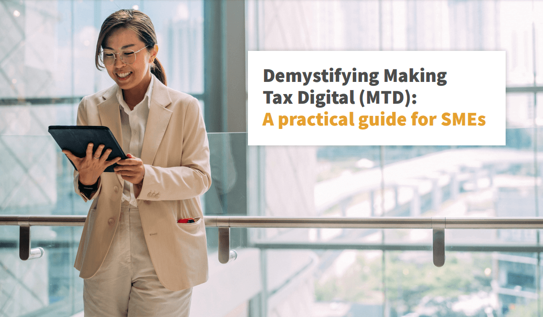 Demystifying Making Tax Digital (MTD): A practical guide for SMEs